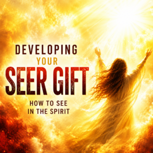 Developing Your Seer Gift (MP3)
