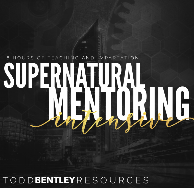 Supernatural Mentoring Intensive with Todd Bentley