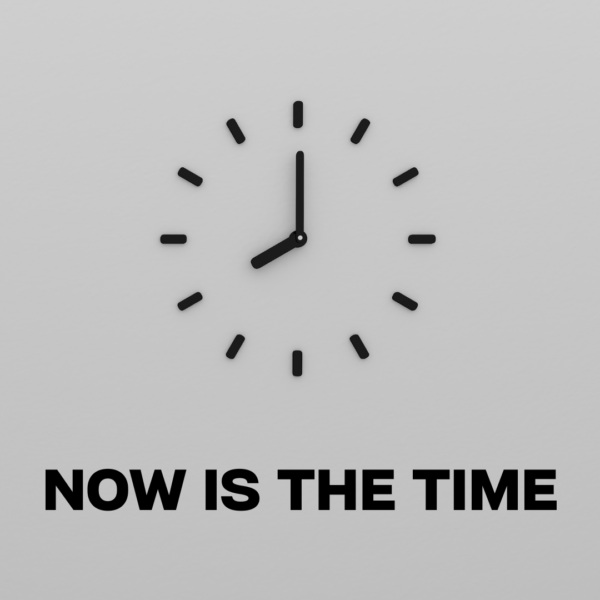 Now is the Time