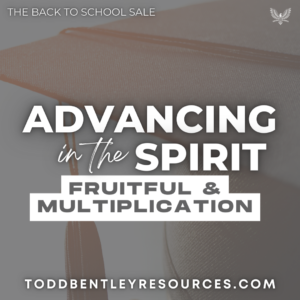 Advancing in the Spirit | Fruitful & Multiplication