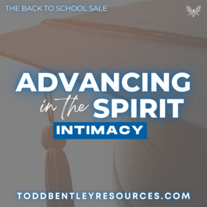 Advancing in the Spirit | Intimacy